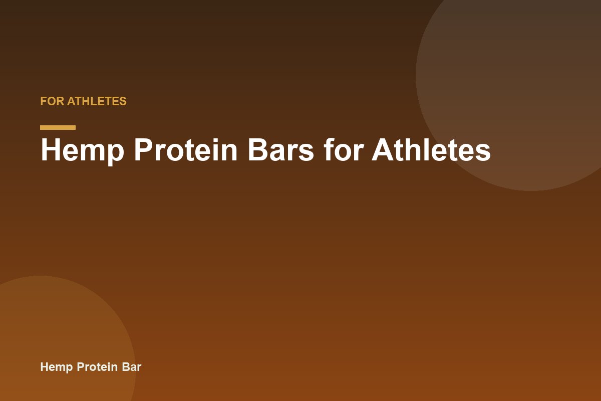 Hemp Protein Bars for Athletes